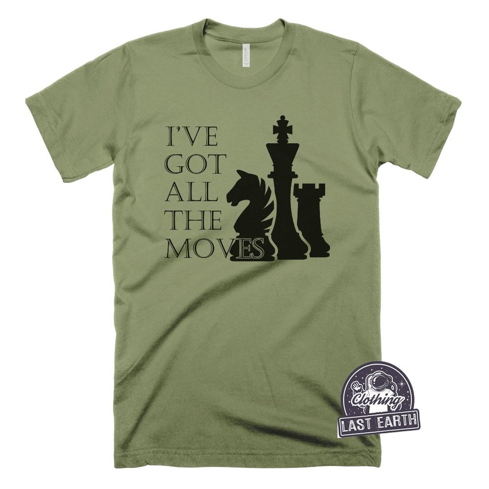 Chess T-Shirt I've Got All The Right Moves Funny Chess Master Tshirt Mens Shirt